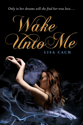 Wake Unto Me, by Lisa Cach